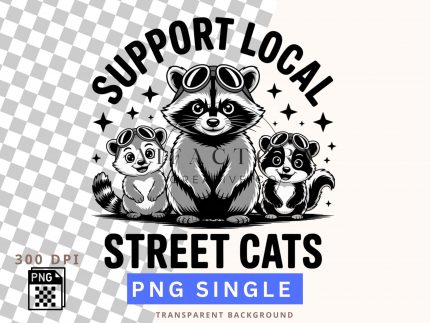 Support Your Local Street Cats Png Sublimation Design